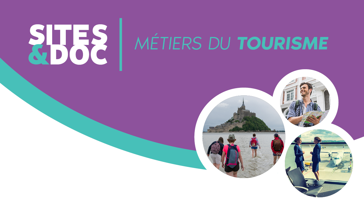 SITES & DOC : LE TOURISME | Destination Métier